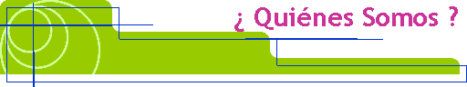 � Qui�nes Somos ?