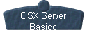 OSX Server 
 Basico